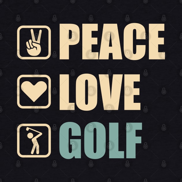 Peace Love Golf - Funny Golfers Gift by DnB